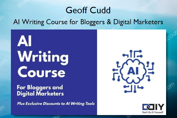 AI Writing Course for Bloggers & Digital Marketers – Geoff Cudd AI Writing Course for Bloggers & Digital Marketers – Geoff Cudd