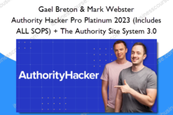 Authority Hacker Pro Platinum 2023 (Includes ALL SOPS) + The Authority Site System 3.0 – Gael Breton & Mark Webster