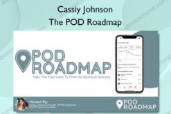 The POD Roadmap – Cassiy Johnson