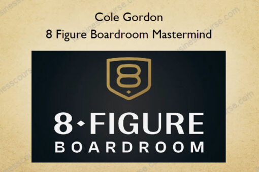 8 Figure Boardroom Mastermind – Cole Gordon