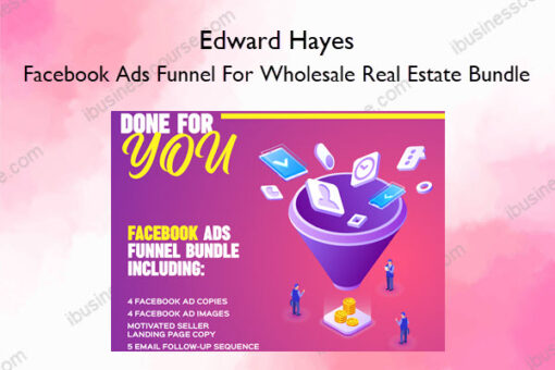 Facebook Ads Funnel For Wholesale Real Estate Bundle – Edward Hayes