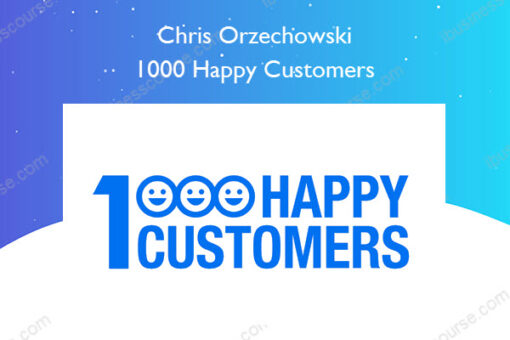 1000 Happy Customers – Chris Orzechowski