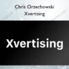 Xvertising – Chris Orzechowski