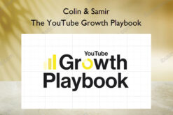 The YouTube Growth Playbook – Colin & Samir