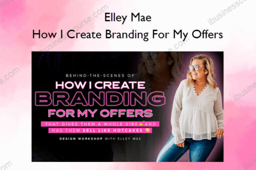 How I Create Branding For My Offers – Elley Mae