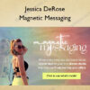 Magnetic Messaging – Jessica DeRose