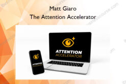 The Attention Accelerator – Matt Giaro