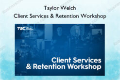 Client Services & Retention Workshop – Taylor Welch