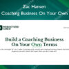 Build a Coaching Business On Your Own Terms – Zac Hansen