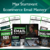 Ecommerce Email Mastery – Max Sturtevant