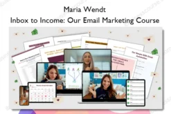 Maria Wendt – Inbox to Income: Our Email Marketing Course