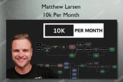 Matthew Larsen – 10k Per Month
