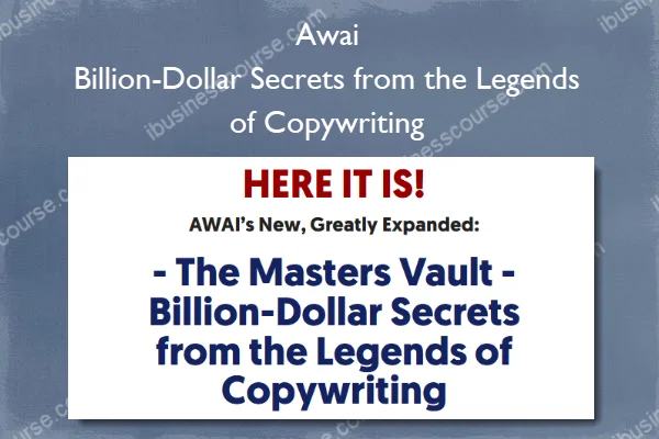 Awai – Billion-Dollar Secrets from the Legends of Copywriting Awai – Billion-Dollar Secrets from the Legends of Copywriting