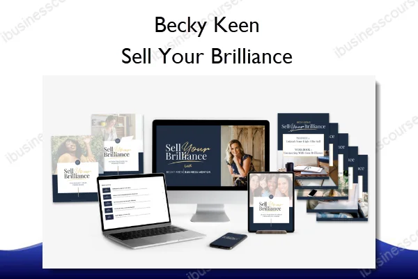Becky Keen – Sell Your Brilliance Becky Keen – Sell Your Brilliance
