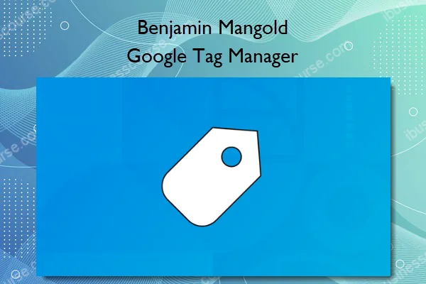 Benjamin Mangold – Google Tag Manager Benjamin Mangold – Google Tag Manager