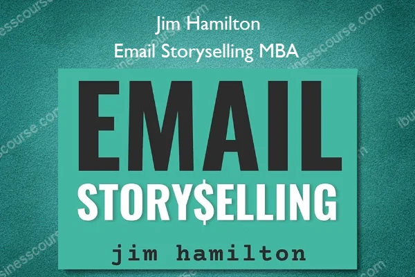 Email Storyselling MBA – Jim Hamilton Email Storyselling MBA – Jim Hamilton