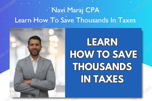 Learn How To Save Thousands In Taxes – Navi Maraj CPA Learn How To Save Thousands In Taxes – Navi Maraj CPA