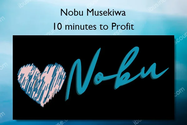 Nobu Musekiwa – 10 minutes to Profit Nobu Musekiwa – 10 minutes to Profit