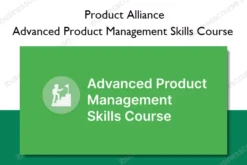 Advanced Product Management Skills Course – Product Alliance