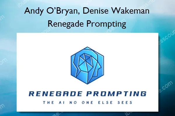 Andy O’Bryan, Denise Wakeman – Renegade Prompting Andy O’Bryan, Denise Wakeman – Renegade Prompting