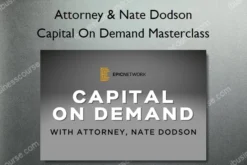 Attorney & Nate Dodson – Capital On Demand Masterclass