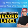 Become Your Own Record Label – Top Music Attorney School Become Your Own Record Label – Top Music Attorney School