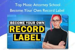 Become Your Own Record Label – Top Music Attorney School