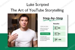 The Art of YouTube Storytelling – Luke Scripted