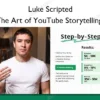 The Art of YouTube Storytelling – Luke Scripted The Art of YouTube Storytelling – Luke Scripted