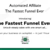 The Fastest Funnel Ever – Automated Affiliate The Fastest Funnel Ever – Automated Affiliate