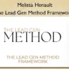 The Lead Gen Method Framework – Melissa Henault The Lead Gen Method Framework – Melissa Henault