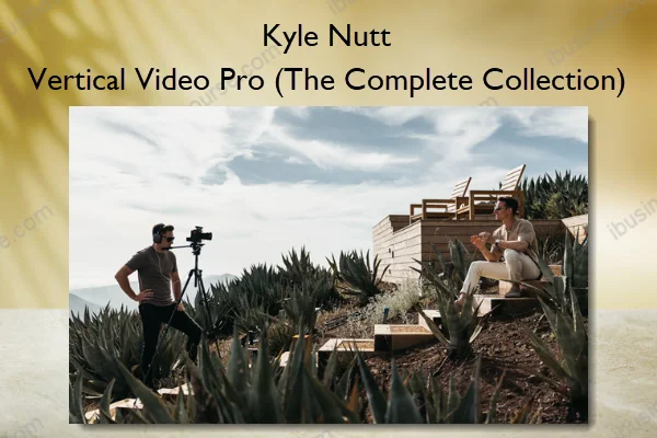 Vertical Video Pro (The Complete Collection) – Kyle Nutt Vertical Video Pro (The Complete Collection) – Kyle Nutt