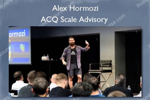 ACQ Scale Advisory – Alex Hormozi ACQ Scale Advisory – Alex Hormozi