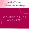 Course Sale Academy – Jessica Tutton Jessica Tutton – Course Sale Academy