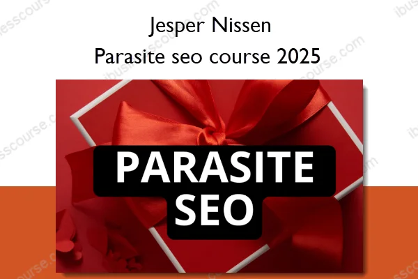 Parasite seo course 2025 – Jesper Nissen Parasite seo course 2025 – Jesper Nissen