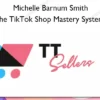 The TikTok Shop Mastery System – Michelle Barnum Smith