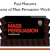 Weapons of Mass Persuasion Workshop – Paul Mascetta