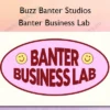 Banter Business Lab – Buzz Banter Studios Banter Business Lab – Buzz Banter Studios
