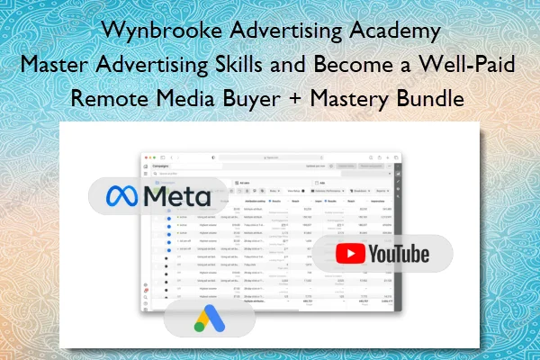 Master Advertising Skills and Become a Well-Paid Remote Media Buyer + Mastery Bundle – Wynbrooke Advertising Academy Master Advertising Skills and Become a Well-Paid Remote Media Buyer + Mastery Bundle – Wynbrooke Advertising Academy