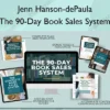 The 90-Day Book Sales System – Jenn Hanson-dePaula The 90-Day Book Sales System – Jenn Hanson-dePaula