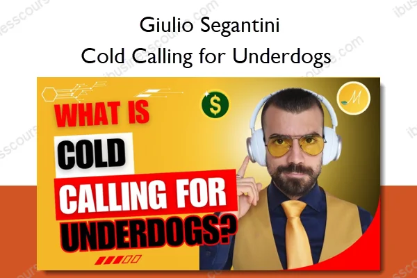 Cold Calling for Underdogs – Giulio Segantini Cold Calling for Underdogs – Giulio Segantini
