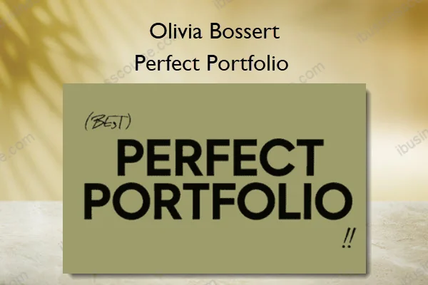 Perfect Portfolio – Olivia Bossert Perfect Portfolio – Olivia Bossert