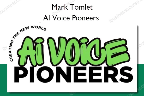 AI Voice Pioneers – Mark Tomlet AI Voice Pioneers – Mark Tomlet