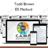 E5 Method – Todd Brown