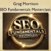 SEO Fundamentals Masterclass – Greg Morrison SEO Fundamentals Masterclass – Greg Morrison