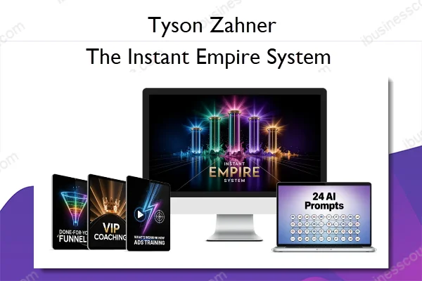 The Instant Empire System – Tyson Zahner The Instant Empire System – Tyson Zahner