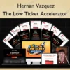 The Low Ticket Accelerator – Hernan Vazquez