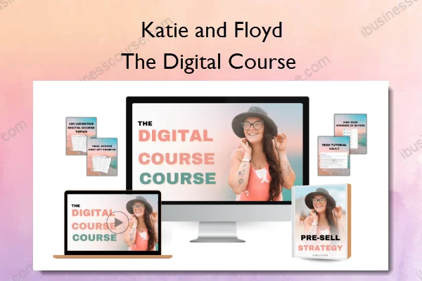 The Digital Course – Katie and Floyd The Digital Course – Katie and Floyd