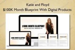 $100K Month Blueprint With Digital Products – Katie and Floyd