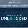 Google Ads Agency Unlocked – Mike Mancini